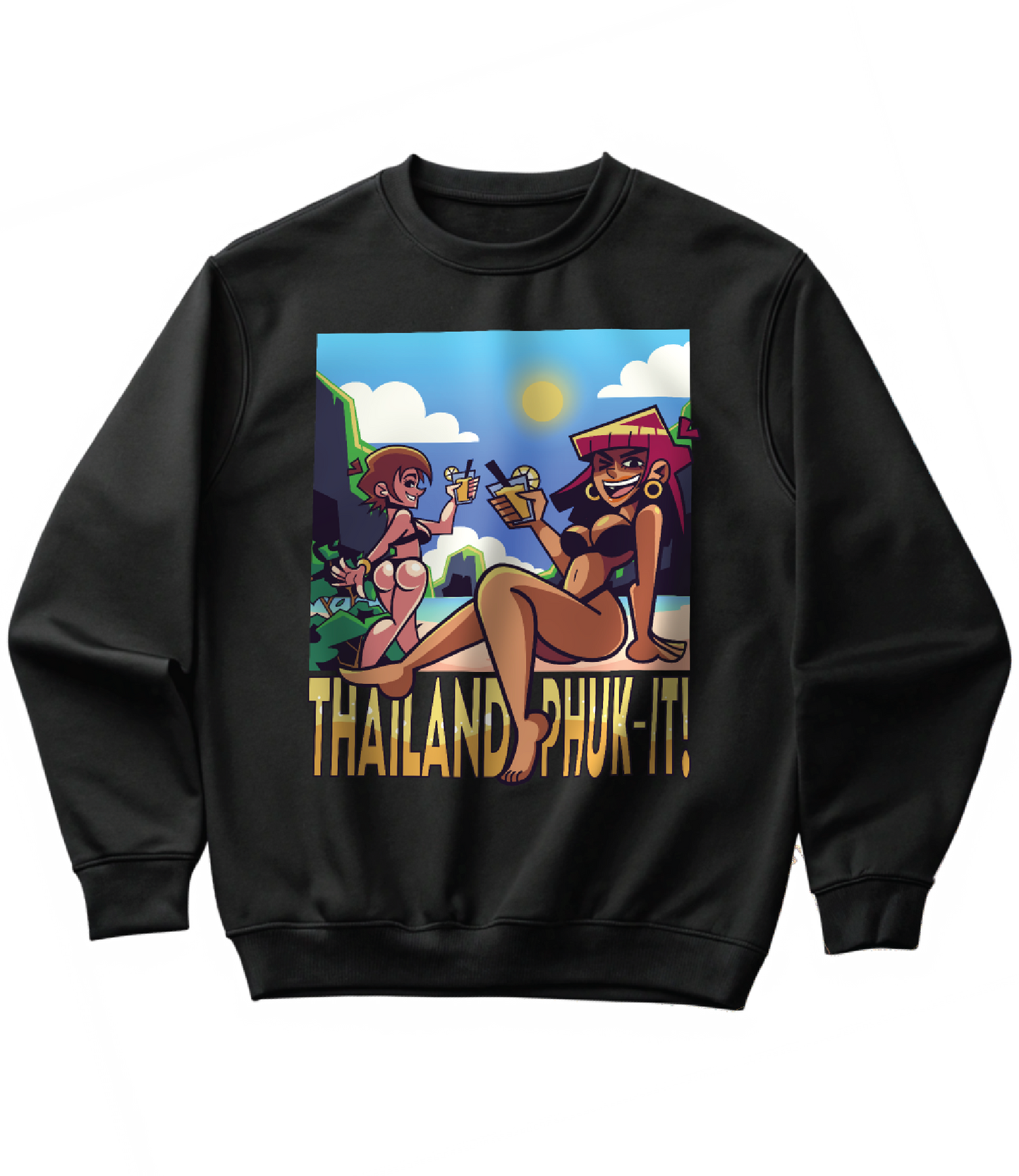 THAILAND? PHUK-IT! (SWEATSHIRT)