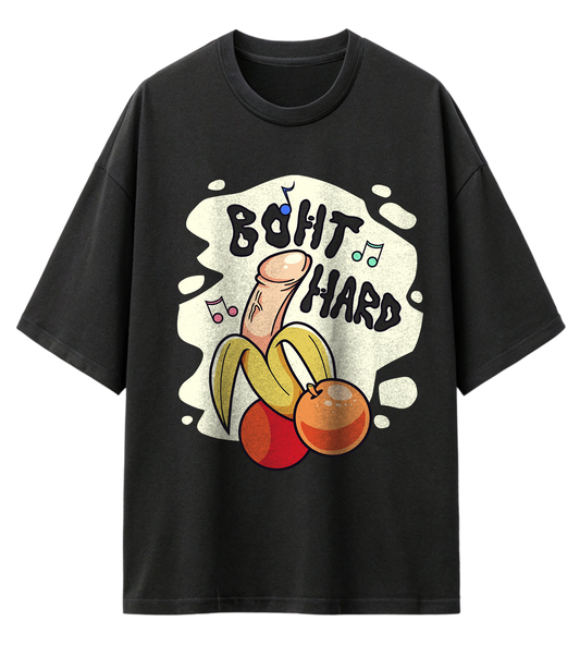 BOHT HARD (OVERSIZED TEE)