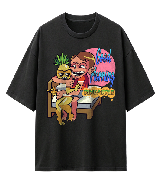 GOODMORNING PINEAPPLE (OVERSIZED TEE)