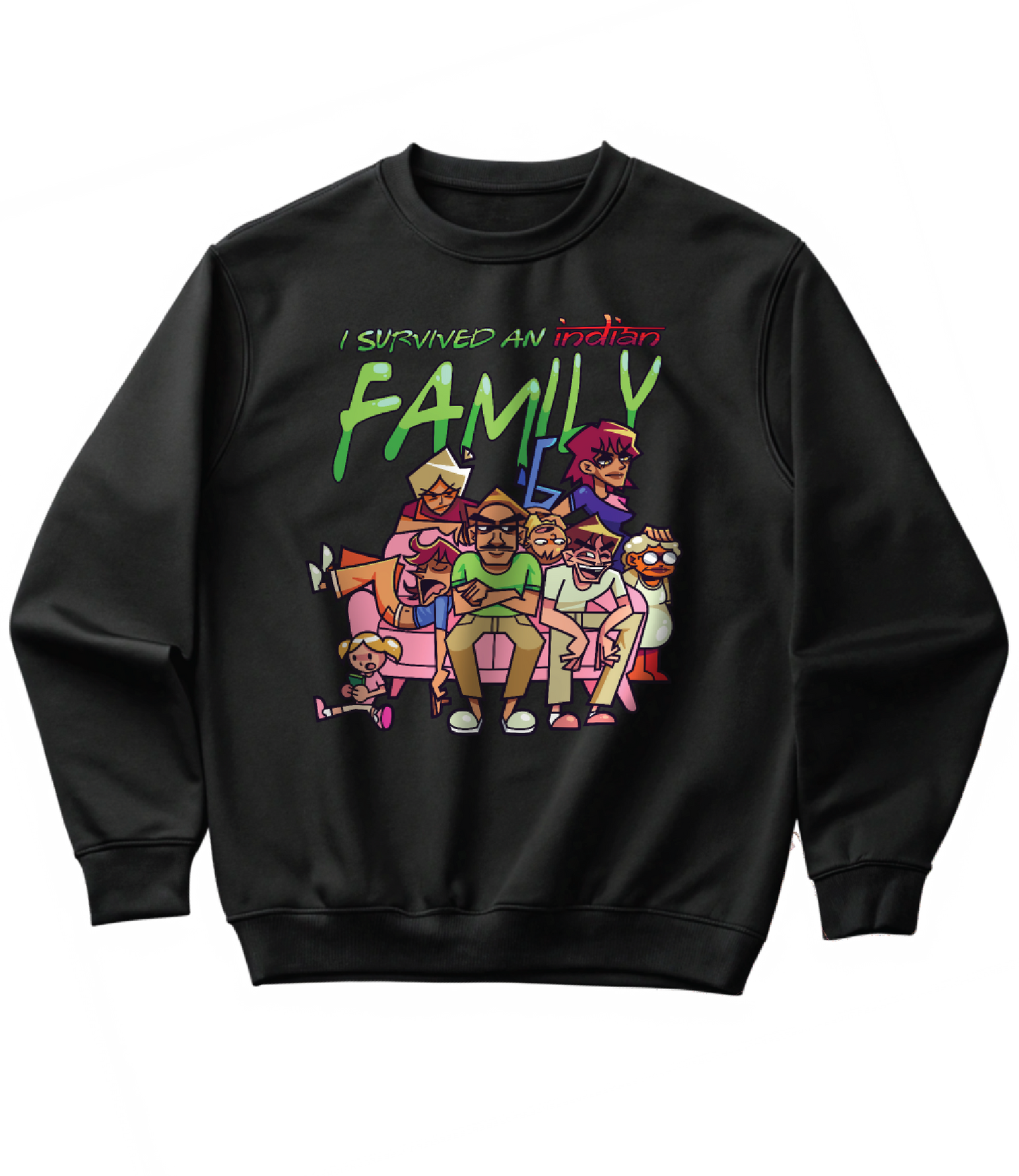 I SURVIVED AN INDIAN FAMILY (SWEATSHIRT)