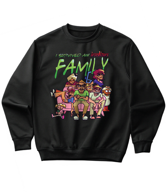 I SURVIVED AN INDIAN FAMILY (SWEATSHIRT)