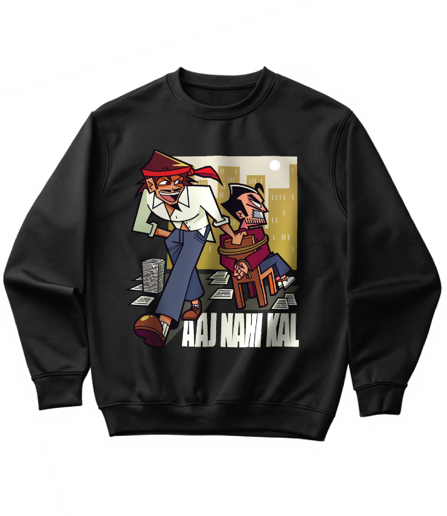 AAJ NAHI KAL (SWEATSHIRT)