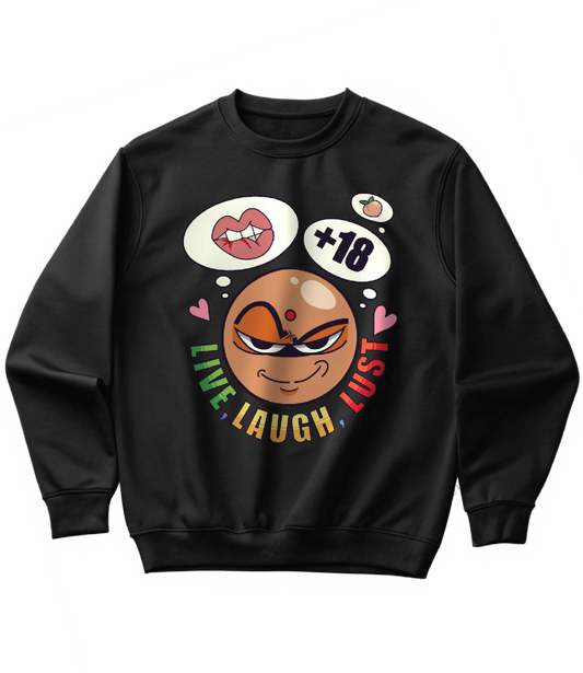 LIVE, LAUGH, LUST (SWEATSHIRT)